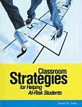 Classroom Strategies for Helping At Risk Students
