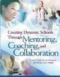 Creating Dynamic Schools Through Mentoring Coaching & Collcreating Dynamic Schools Through Mentoring Coaching & Collaboration Aboration