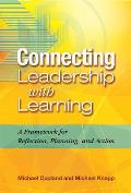 Connecting Leadership with Learning A Framework for Reflection Planning & Action