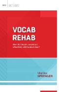 Vocab Rehab: How Do I Teach Vocabulary Effectively with Limited Time?