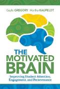 Motivated Brain Improving Student Attention Engagement & Perseverance