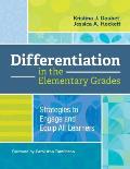 Differentiation in the Elementary Grades: Strategies to Engage and Equip All Learners