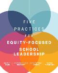 Five Practices for Equity Focused School Leadership