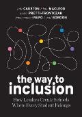 The Way to Inclusion: How Leaders Create Schools Where Every Student Belongs