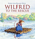 Wilfred To The Rescue Stories From Bramb