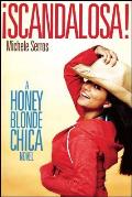 ?Scandalosa!: A Honey Blonde Chica Novel