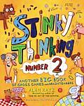 Stinky Thinking Number 2 Another Big Book of Gross Games & Brainteasers