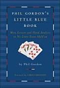 Phil Gordons Little Blue Book More Lessons & Hand Analysis in No Limit Texas Holdem