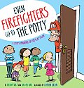 Even Firefighters Go to the Potty A Potty Training Lift The Flap Story