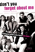 Don't You Forget about Me: Contemporary Writers on the Films of John Hughes