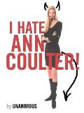 I Hate Ann Coulter!