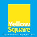 Yellow Square A Pop Up Book for Children of All Ages