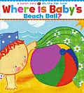 Where Is Babys Beach Ball A Lift the Flap Book