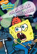 For Singing Out Loud!: Spongebob's Book of Showstopping Jokes (SpongeBob SquarePants)