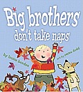 Big Brothers Dont Take Naps