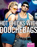 Hot Chicks with Douchebags Exploring the Hottie Scrotey Phenomenon