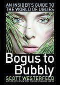 Bogus to Bubbly An Insiders Guide to the World of Uglies