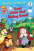 Save Little Red Riding Hood! (Ready-To-Read - Level Pre1)