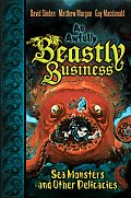 Awfully Beastly Business 02 Sea Monsters & Other Delicacies