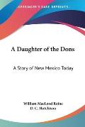 Daughter of the Dons A Story of New Mexico Today