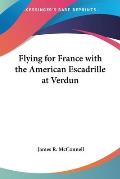 Flying for France with the American Escadrille at Verdun