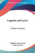 Legends and Lyrics: A Book of Verses
