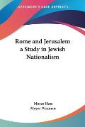 Rome & Jerusalem A Study In Jewish Nationalism