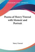 Poems of Henry Timrod with Memoir & Portrait