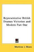 Representative British Dramas Victorian and Modern Part One