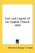 Lore & Legend of the English Church 1899