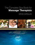 Complete Spa Book For Massage Therapists
