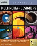 Exploring Multimedia for Designers With CDROM