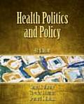 Health Politics & Policy 4th Edition