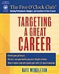 Targeting a Great Career (Five O'Clock Club)