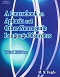 Coursebook On Aphasia & Other Neurogenic Language Disorders