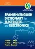 Spanish English Dictionary for Electricity & Electronics Diccionario Espanol Ingles de la Electricidad y de Las Electronicas