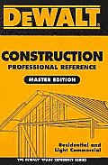 Dewalt Construction Professional Reference: Residental and Light Commerical Company