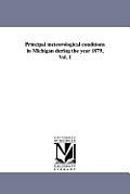 Principal meteorological conditions in Michigan during the year 1879, Vol. 1