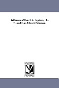 Addresses of Hon. I. A. Lapham, LL. D., and Hon. Edward Salomon,