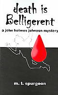 Death Is Belligerent A John Holmes Johnson Mystery