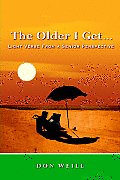The Older I Get. . .: Light Verse from a Senior Perspective