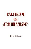 Calvinism or Arminianism?