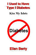 I Used to Have Type I Diabetes: Kiss My Islets