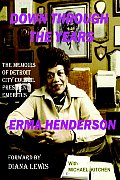 Down Through the Years: The Memoirs of Detroit City Council President Emeritus Erma Henderson