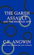 The Garsh Assault and the Princess Ann: Book 3 of the Princess Ann Voyages