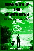 Down with Up and Up with Down: (With neither common sense nor God?)