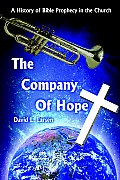 The Company of Hope: A History of Bible Prophecy in the Church