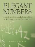 Elegant Numbers: A Look at Patterns, Relationships and Symmetries in Mathematics