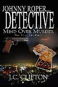 Johnny Roper. . . Detective: Mind Over Murder