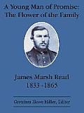 A Young Man of Promise: The Flower of the Family: James Marsh Read 1833-1865
